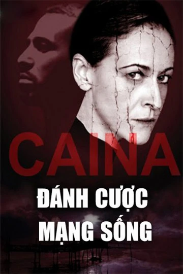 Phim Đánh Cược Mạng Sống - Caina (2016)