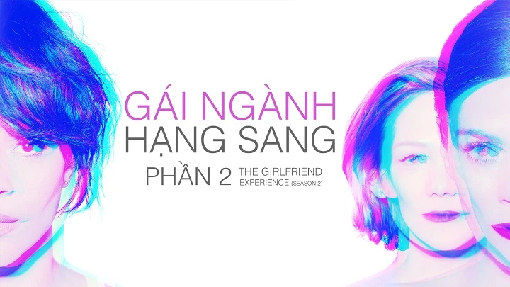 Phim Gái Ngành Hạng Sang (Phần 2) - The Girlfriend Experience (Season 2) (2018)