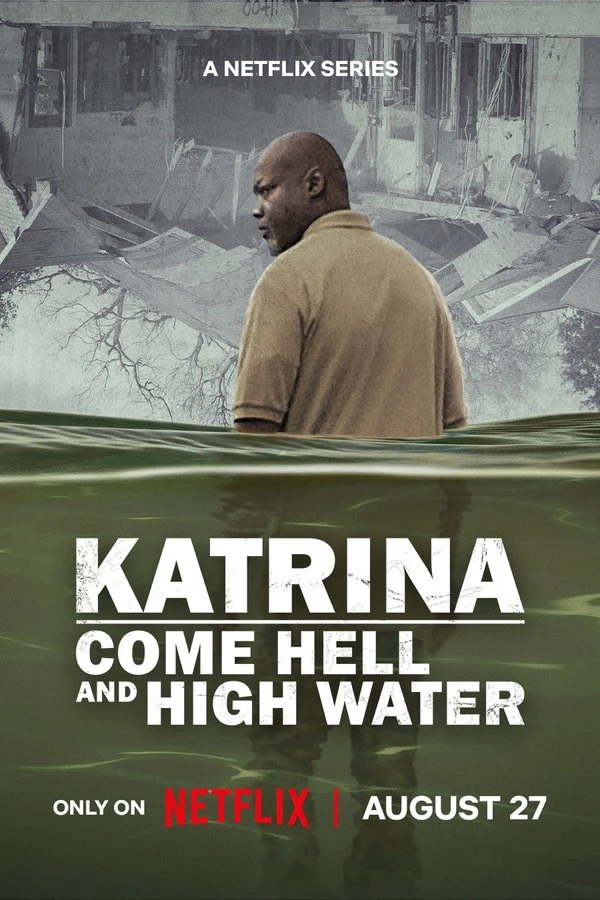 Phim Katrina: Vượt Qua Bão Tố - Katrina: Come Hell and High Water (2025)