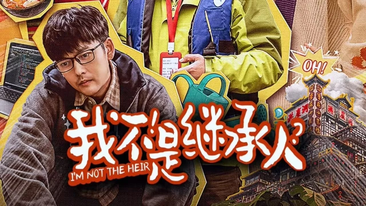 Phim Tôi Không Phải Người Thừa Kế - I'm Not the Heir (2024)