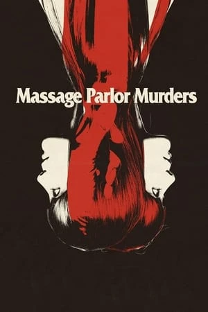 Phim Vụ giết người ở tiệm mát-xa! - Massage Parlor Murders (1973)