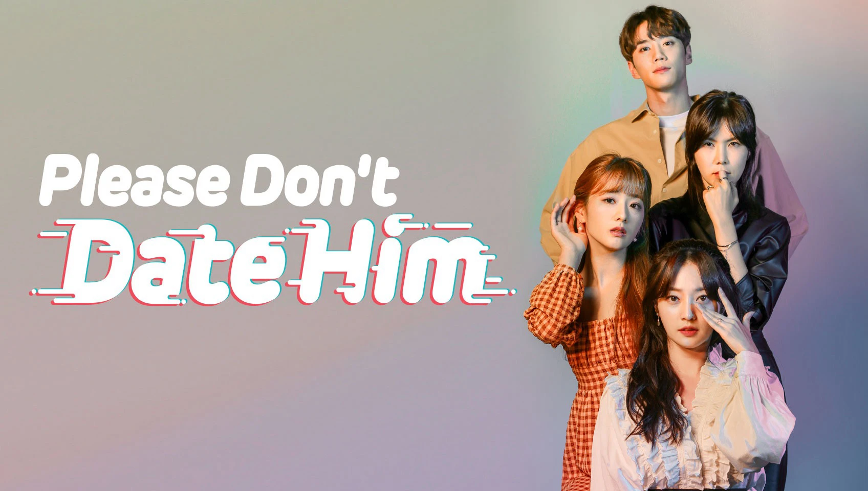 Phim Xin Đừng Gặp Anh Ấy - Please Don't Date Him (2020)